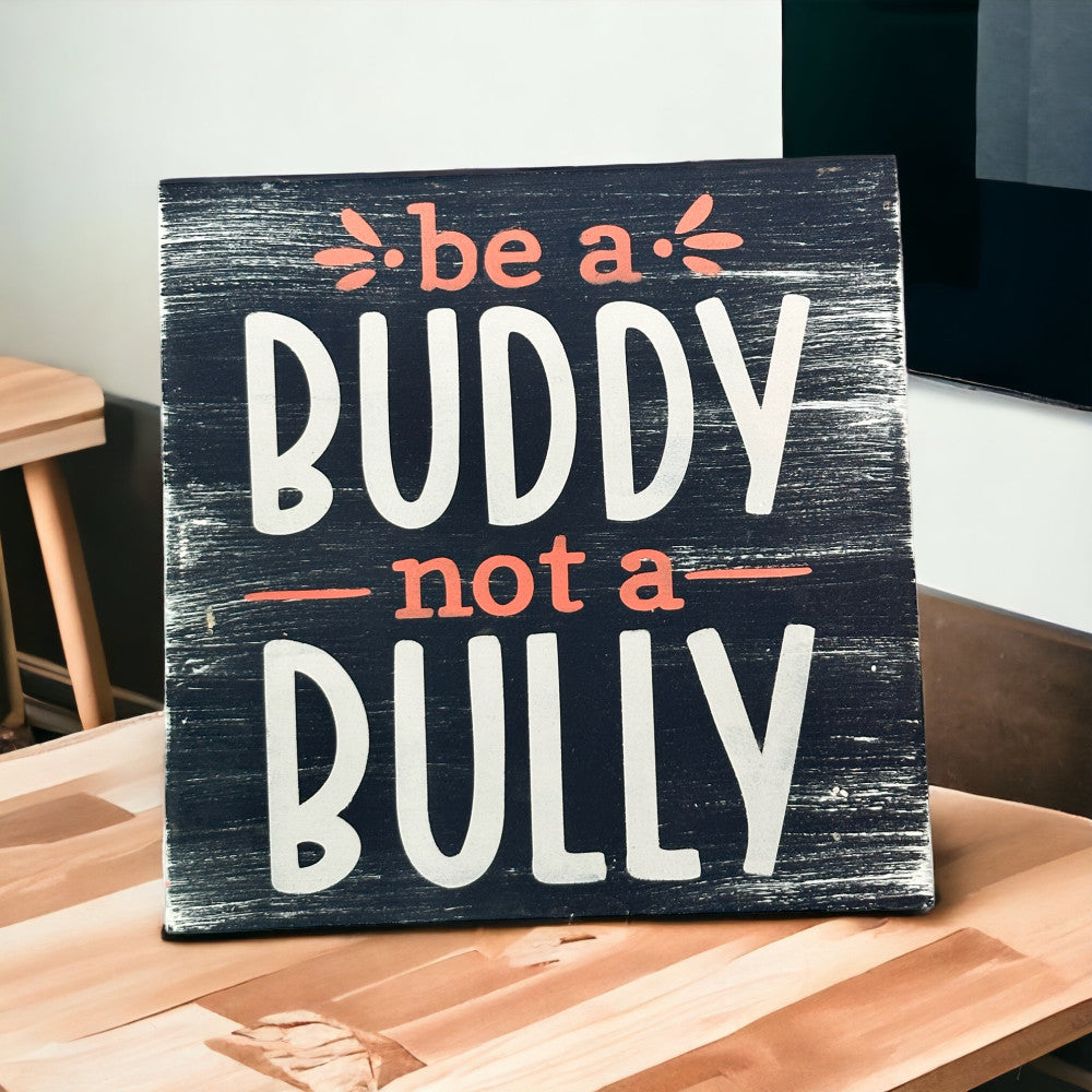 be a buddy not a bully