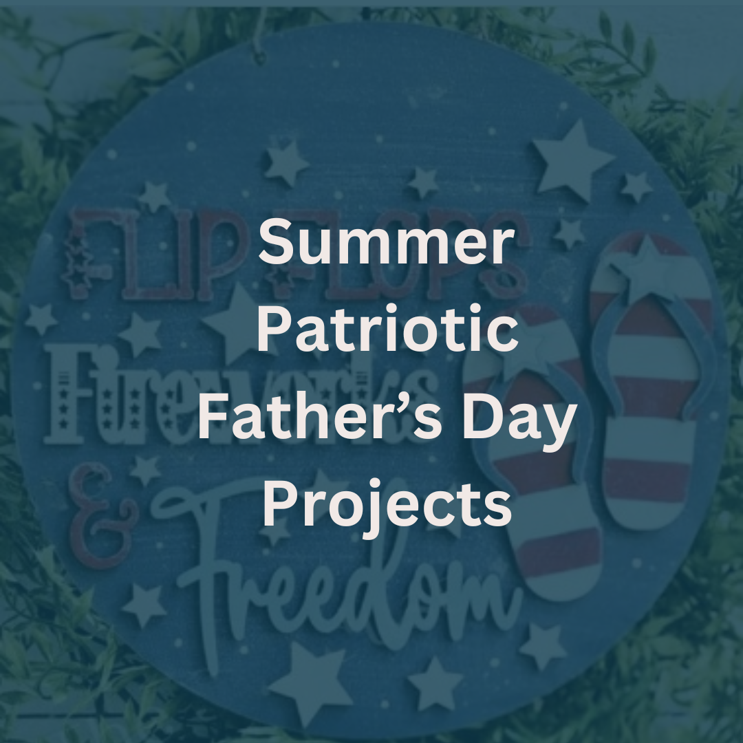 Summer-Father's Day-Patriotic Projects