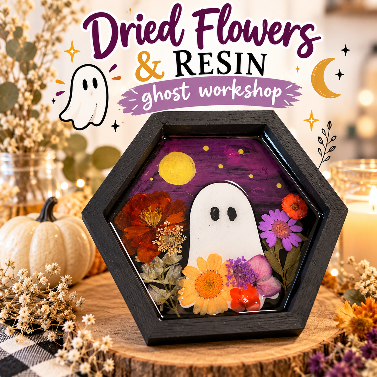 Dried Flowers & Resin Ghost Workshop