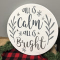 All is calm all is bright- thick round