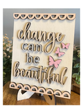 Change can be beautiful