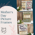 March of Dimes- Private Event- Mother's Day Frames