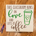 This classroom runs on love and coffee