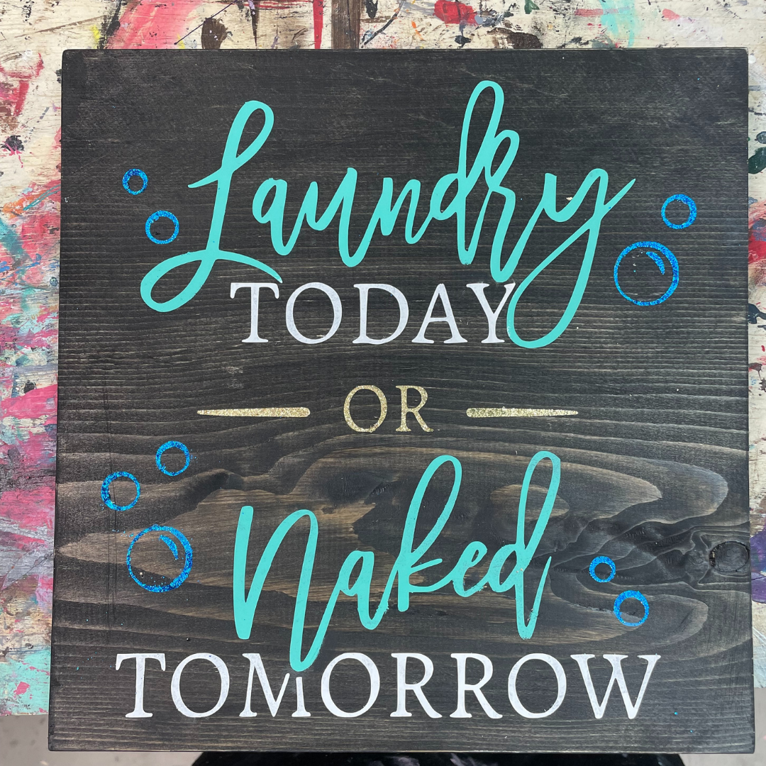 Laundry Today or Naked Tomorrow- Square