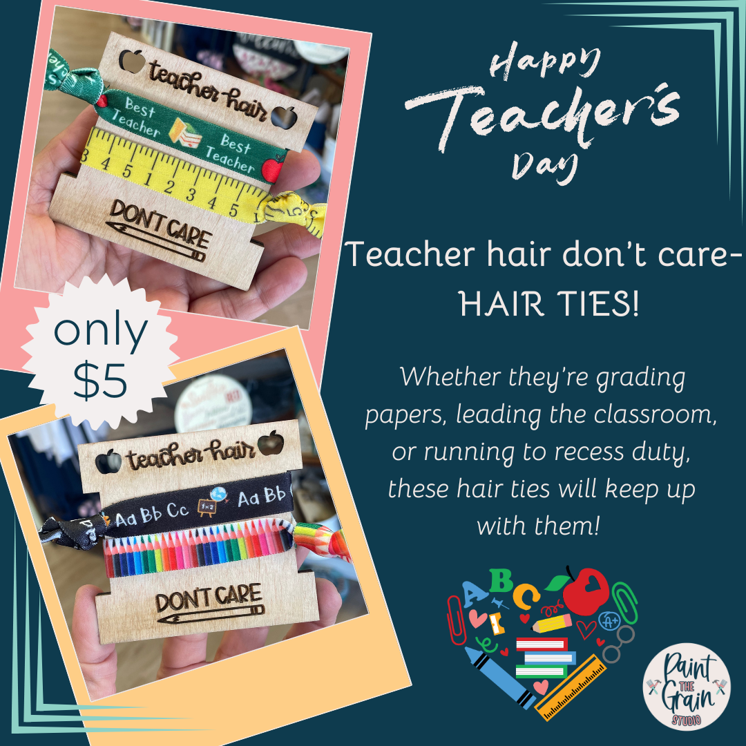 Teacher Hair Don't Care- Hair Ties