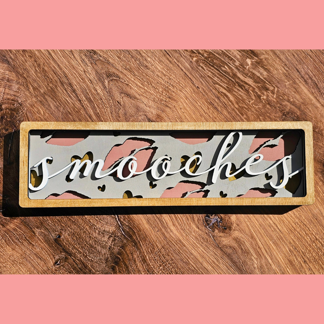 Smooches Layered Sign